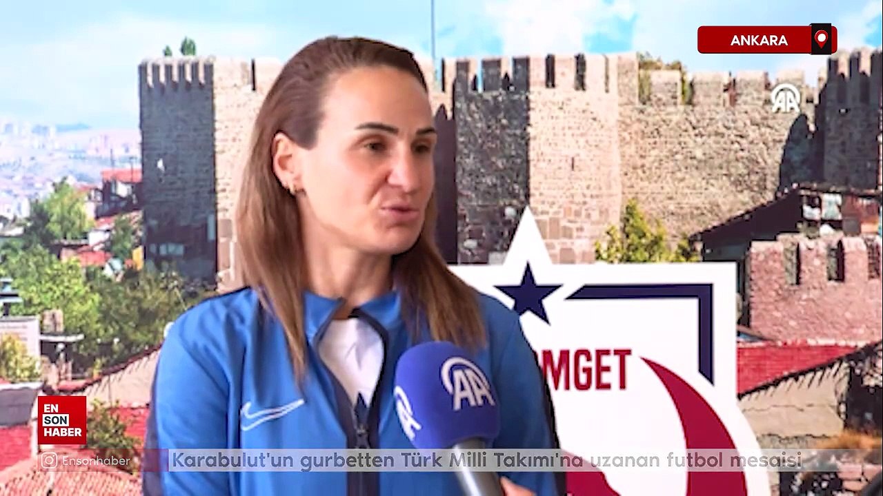 Arzu Karabulut'un gurbetten Türk Milli Takımı'na uzanan futbol yolculuğu