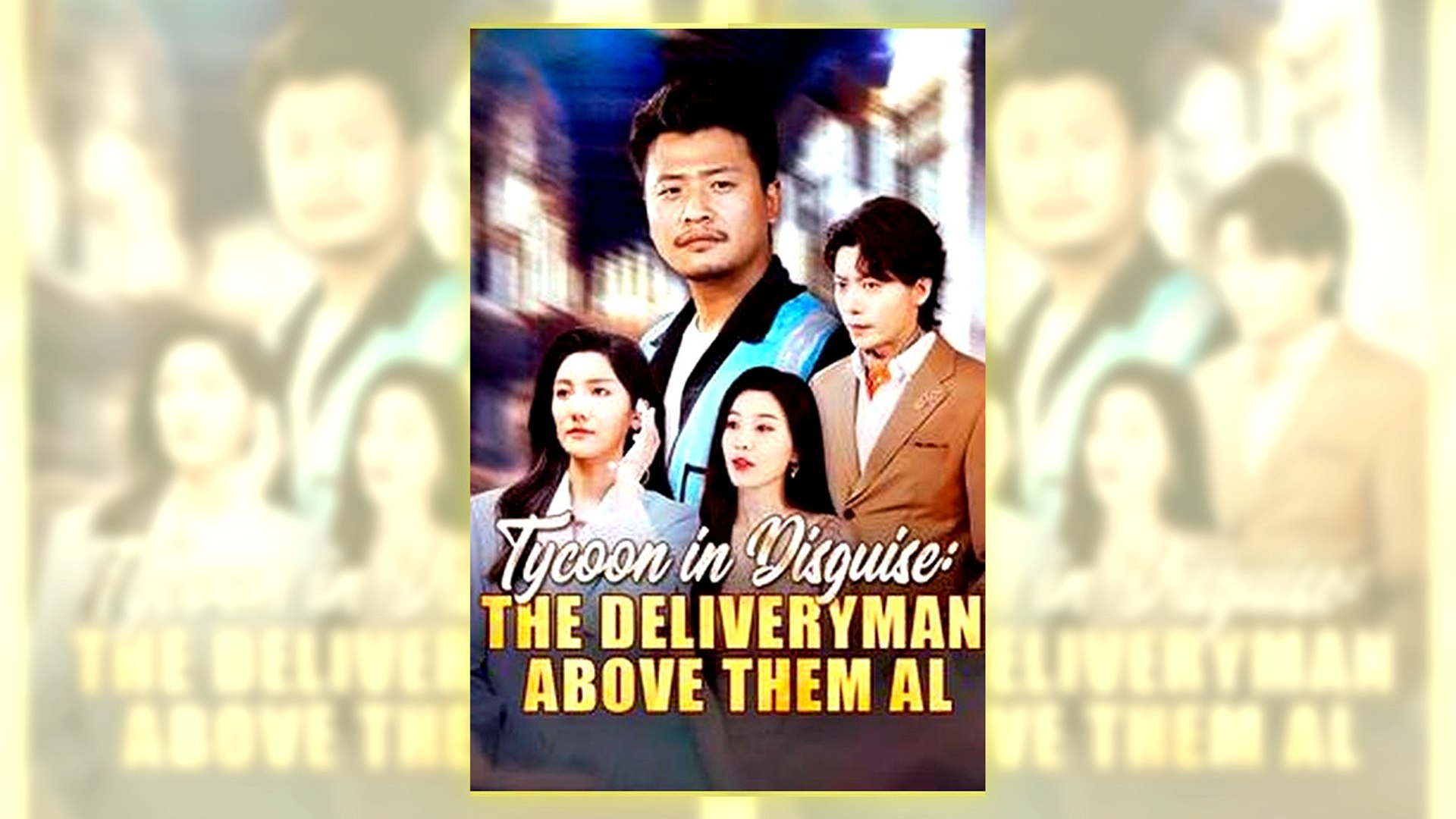 ⁣Tycoon In Disguise The Deliveryman Above Them All Full Hd