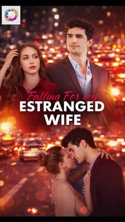 Falling for My Estranged Wife [Full Movie] [Trending]Full EP - Full