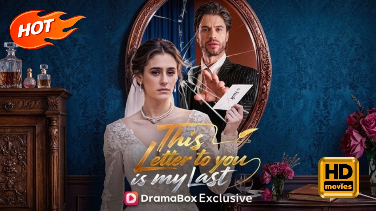 This Letter To You Is My Last | Full Movie HD - Romance Toxic Romance Modern Dark Emotional First Love Violent ShortDrama