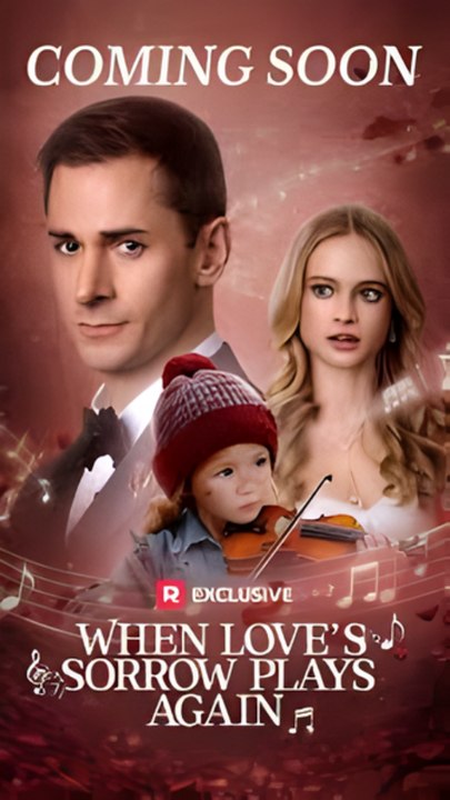 WHEN LOVE'S SORROW PLAYS AGAIN: Full Movie | Heartbreaking Romance & Second Chance | Tearjerker 🎻💔