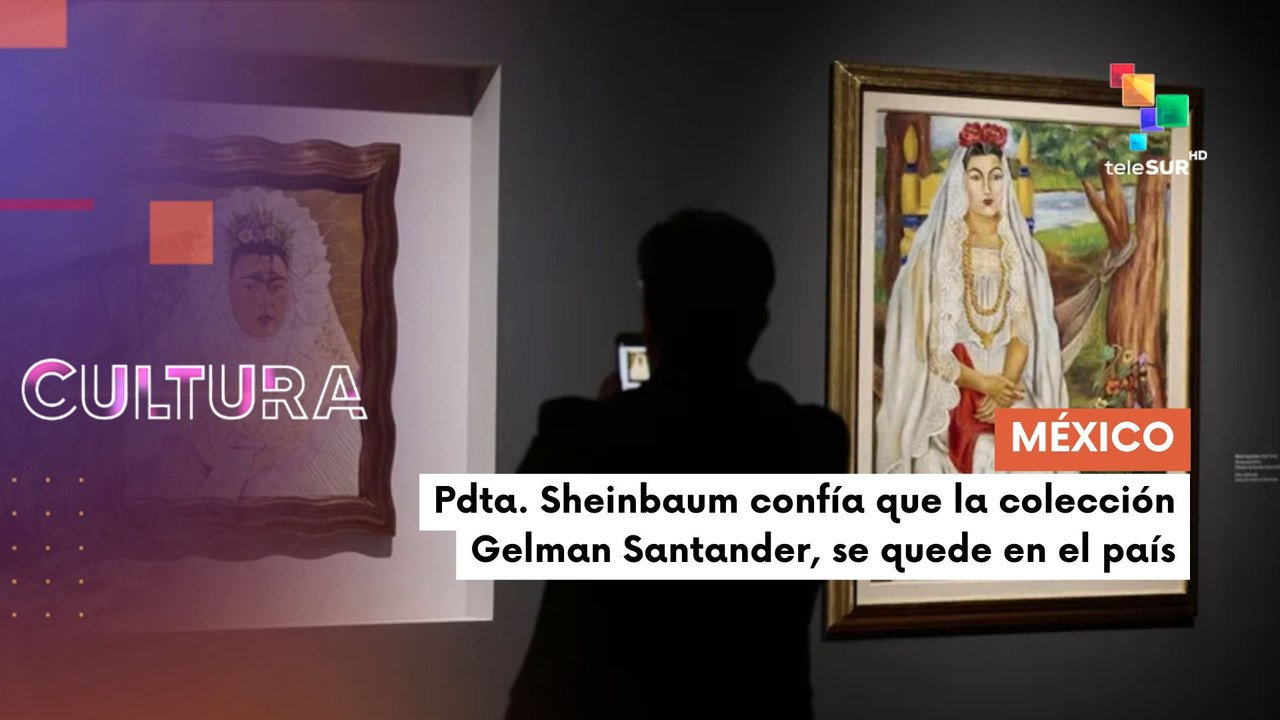 Te lo cuento cultura | Sheinbaum confía en que la colección Gelman Santander continúe en territorio