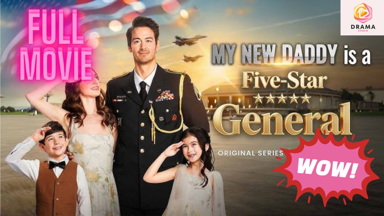 [New 2026] My New Daddy Is a Five-Star General #goodshort | Drama Hub Hub