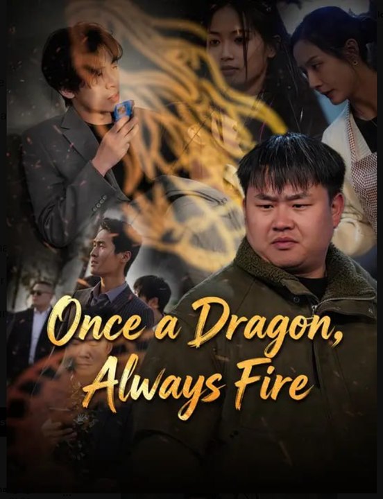 Once A Dragon Always Fire Drama