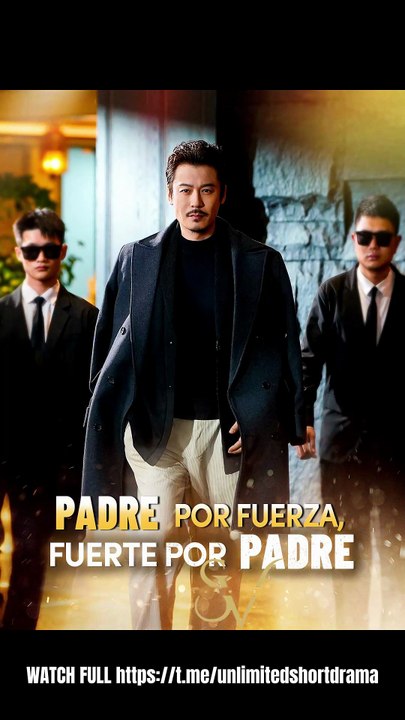 [Doblado] Padre por fuerza, fuerte por padre - DRAMA SHORT