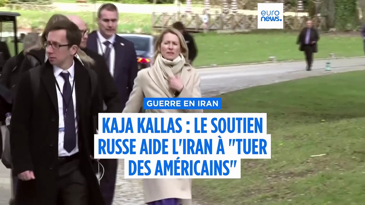 Moscou fournit à Téhéran du renseignement utilisé pour "tuer des Américains", selon Kaja Kallas