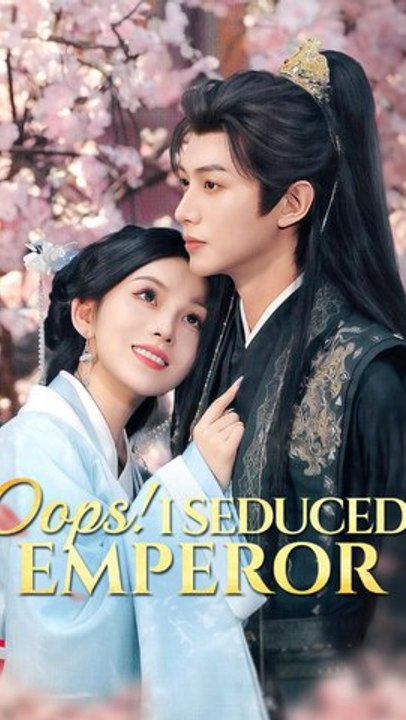 Oops I Seduced Emperor (ENGSUB)