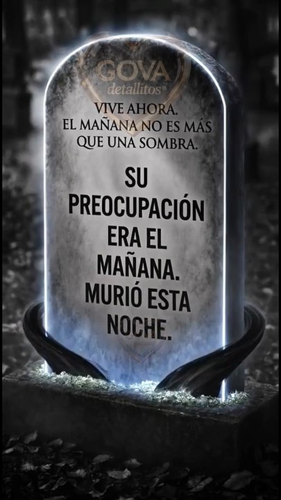 vive el ahora, el mañana solo es una sombra