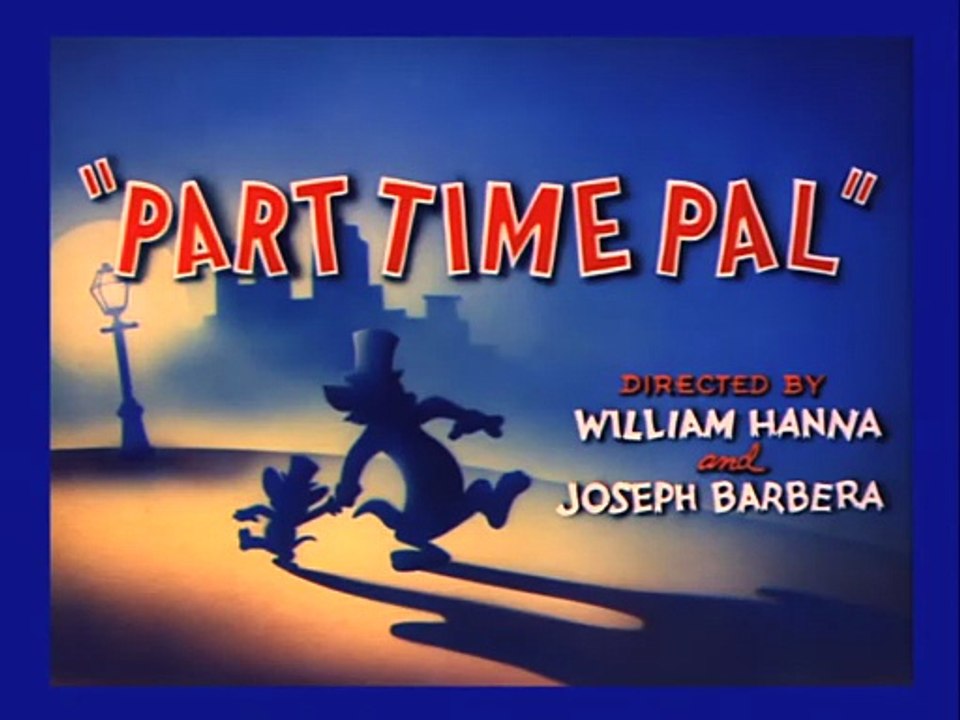 Tom And Jerry - 28 - Part Time Pal (1947)