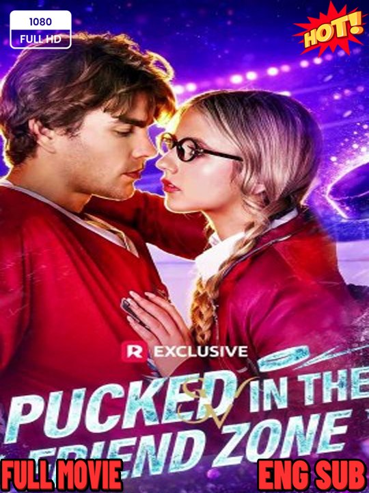 💥 FULL MOVIES  - Pucked in the Friend Zone - FULL EP ENGLISH SUB (2026)