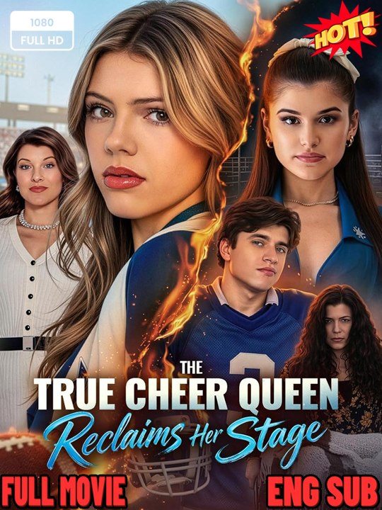 ⭐🍉💚FULL MOVIES : The True Cheer Queen Reclaims Her Stage Full Episodes ENGLISH SUB (2026)