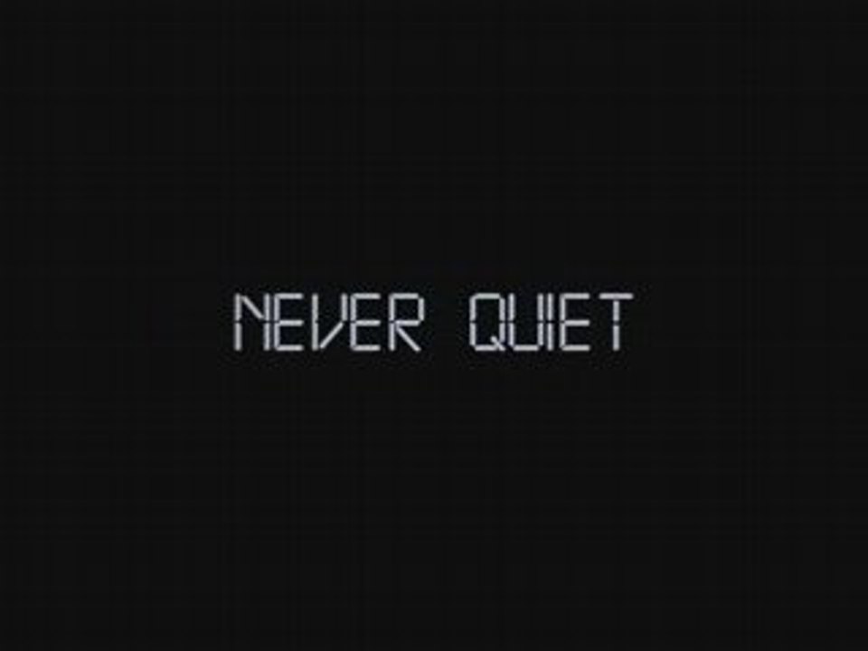 Never Quiet [Teaser 03]