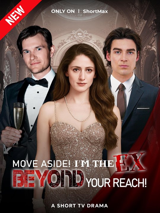 Move Aside! I'm The Ex Beyond Your Reach! #FullMovie❤️‍🔥