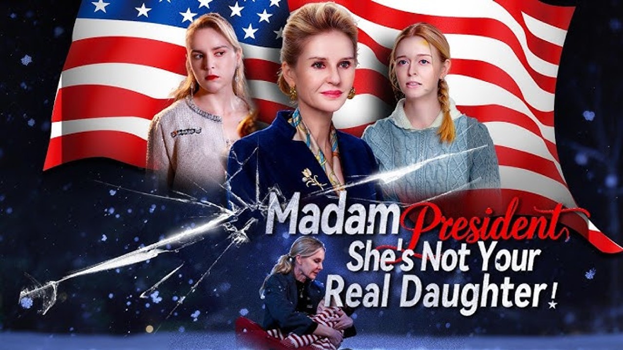 Madam President, She's Not Your Daughter Full Episode #dailymotion