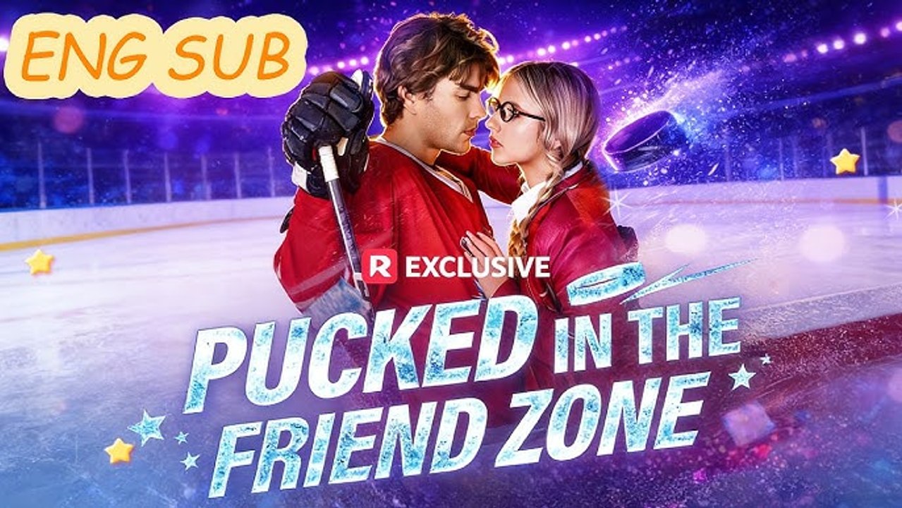 Pucked in the Friend Zone - FULL - Reelshort
