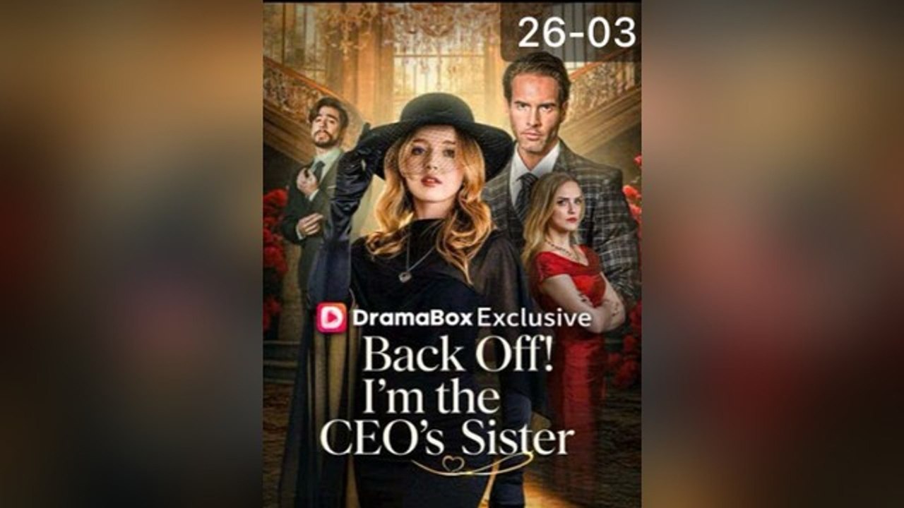 🔥 [Hot 2026] Back Off! I'm the CEO's Sister - Full Episode