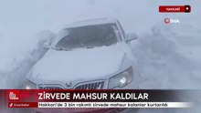 Hakkari'de 3 bin rakımlı zirvede mahsur kalanlar kurtarıldı
