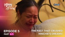 Born To Shine: The past that crushed Minchie's dreams! (Episode 5 - Part 2/3)