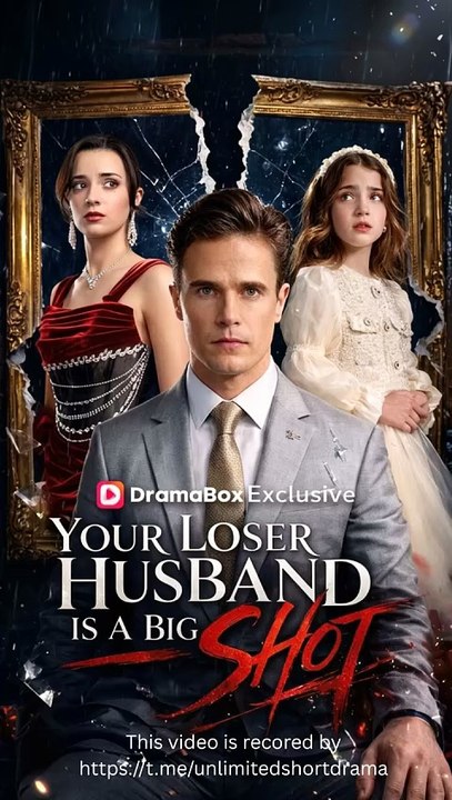 Your Loser Husband Is A Big Shot FULL - Reelshort