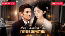 [EngSub] Hey Cheating Ex, I'm Your Stepmother