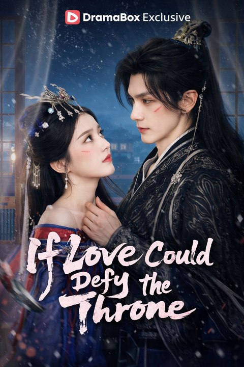 If Love Could Defy The Throne- Drama