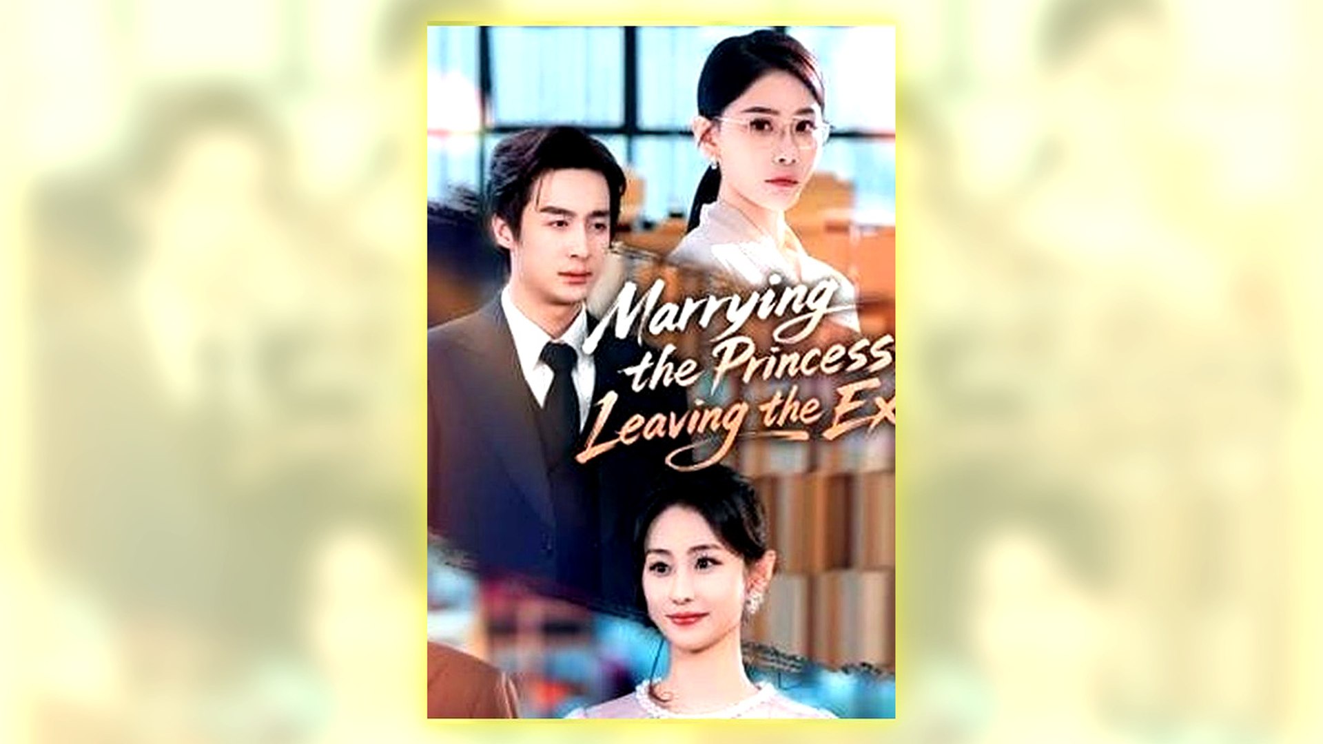 ⁣Marrying The Princess, Leaving The Ex Full Hd