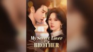 My Secret Lover Is My Brother Full Chinese Drama