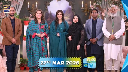 Good Morning Pakistan | Fruits & Flowers Benefits, Special Show | 27 March 2026 | ARY Digital