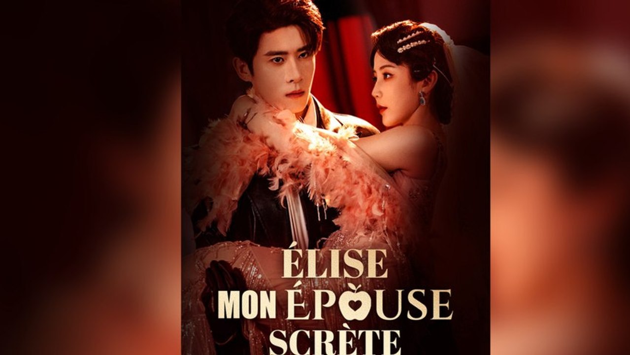 Élise, Mon Épouse Secrète - Épisodes Complets (Mariage Secret, Romance Passionnée, Double Vie, French Dub HD) | MEGA SHORT DRAMA