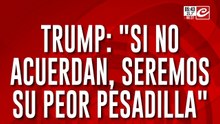 Donal Trump volvió a amenazar a Irán: "Si no acuerdan seremos, su peor pesadilla"