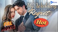 Hot Drama 2026 My Wedding, Your Biggest Regret Playlet Hub