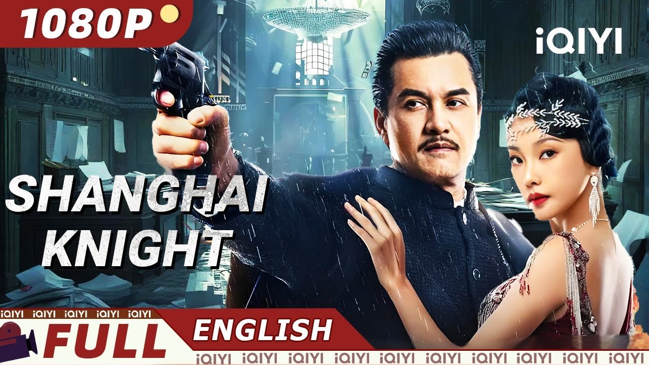 Shanghai Knight  ActionGunfightGangster  iQIYI Movie English