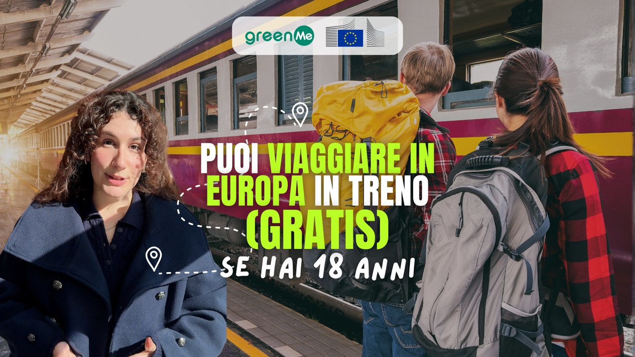 Puoi viaggiare in Europa in treno se hai 18 anni (gratis)