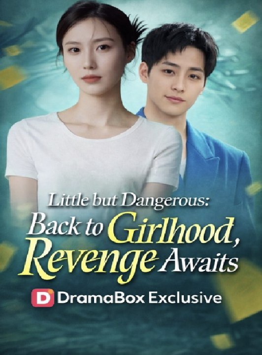 Little But Dangerous Back To Girlhood, Revenge Awaits- Drama