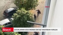 Çocuklarının gözü önünde eski eşi tarafından tabancayla bacaklarından vuruldu