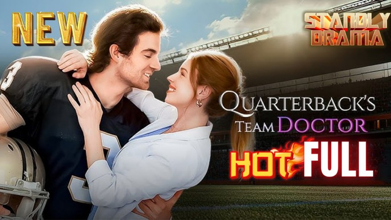 ❤️‍🔥🔥Quarterback's Team Doctor Full HD Short Drama I Best Romantic ShortFilms Hot Emotional Dark CEO Billionaire Romance New Series 2026