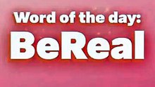 Word of the Day: BeReal | How to Pronounce “BeReal”