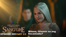 Sang'gre: Mitena, lilisanin na ang Encantadia? (Episode 205 - Part 3/3) | Encantadia Chronicles