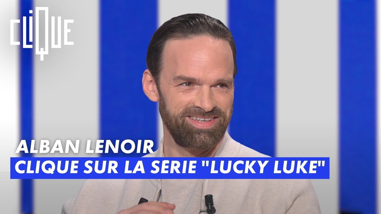 Alban Lenoir clique sur la série "Lucky Luke" - Clique - CANAL+