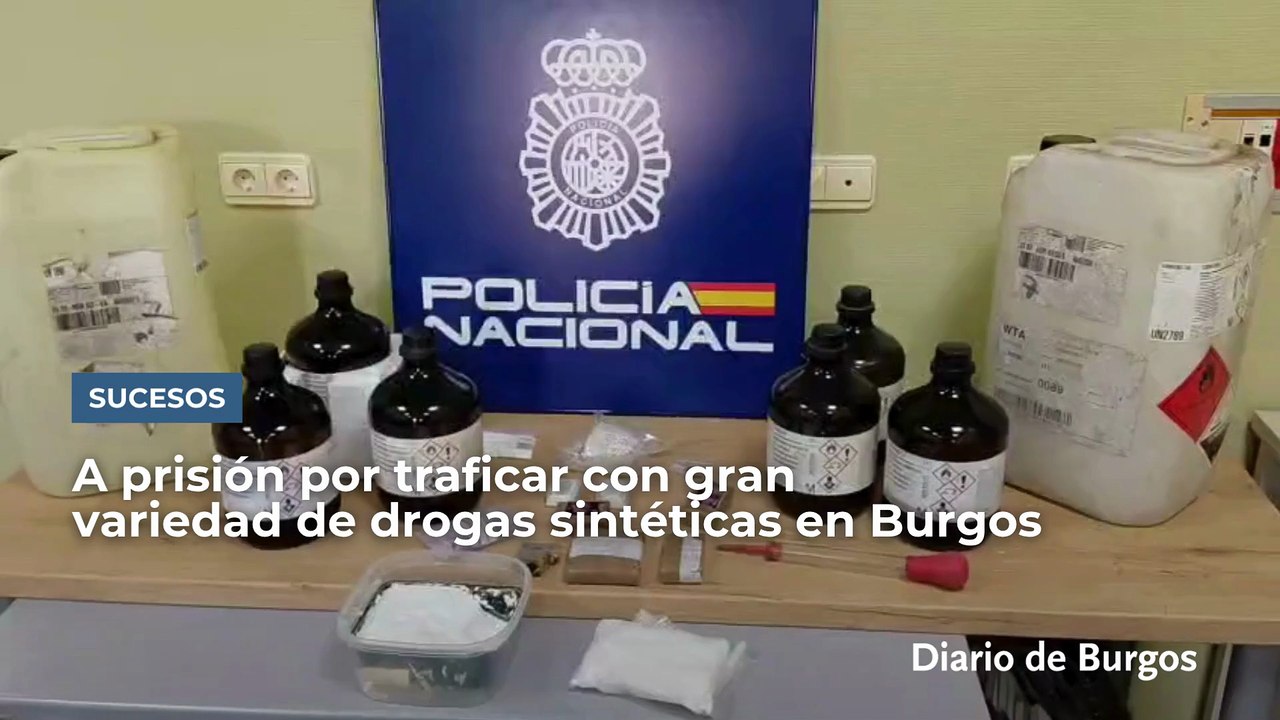 A prisión por traficar con gran variedad de drogas sintéticas en Burgos