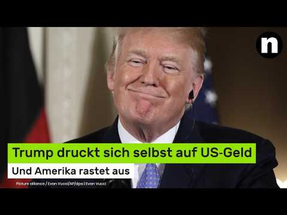 Donald Trump: Trump druckt sich selbst auf US‑Geld – und Amerika rastet aus