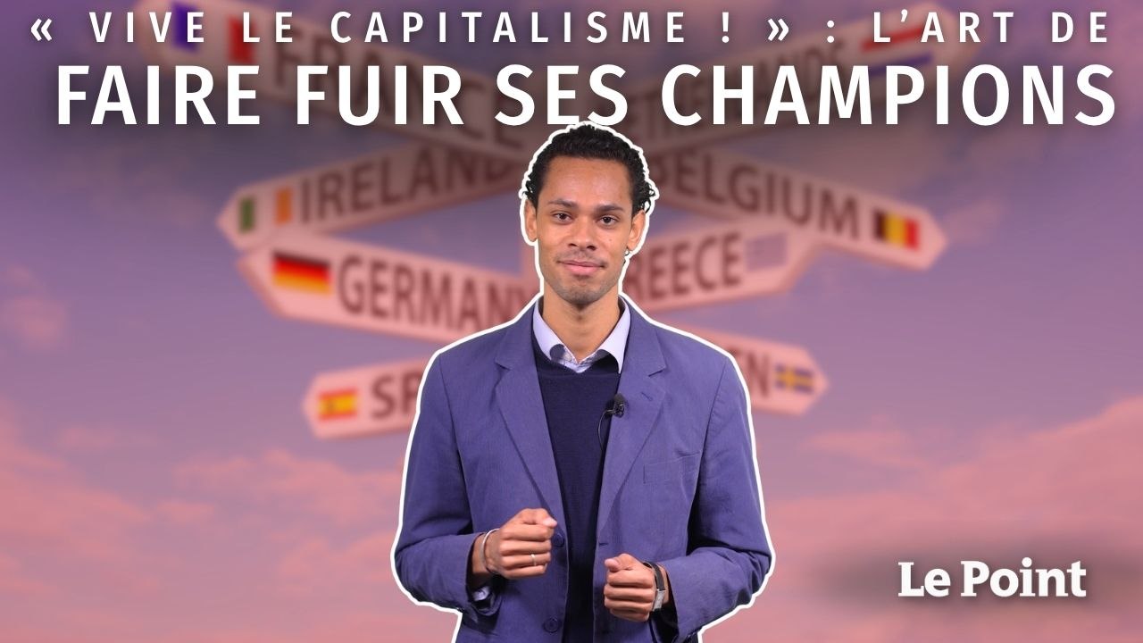 « Vive le capitalisme ! » : L’Europe ou l’art de faire fuir ses champions