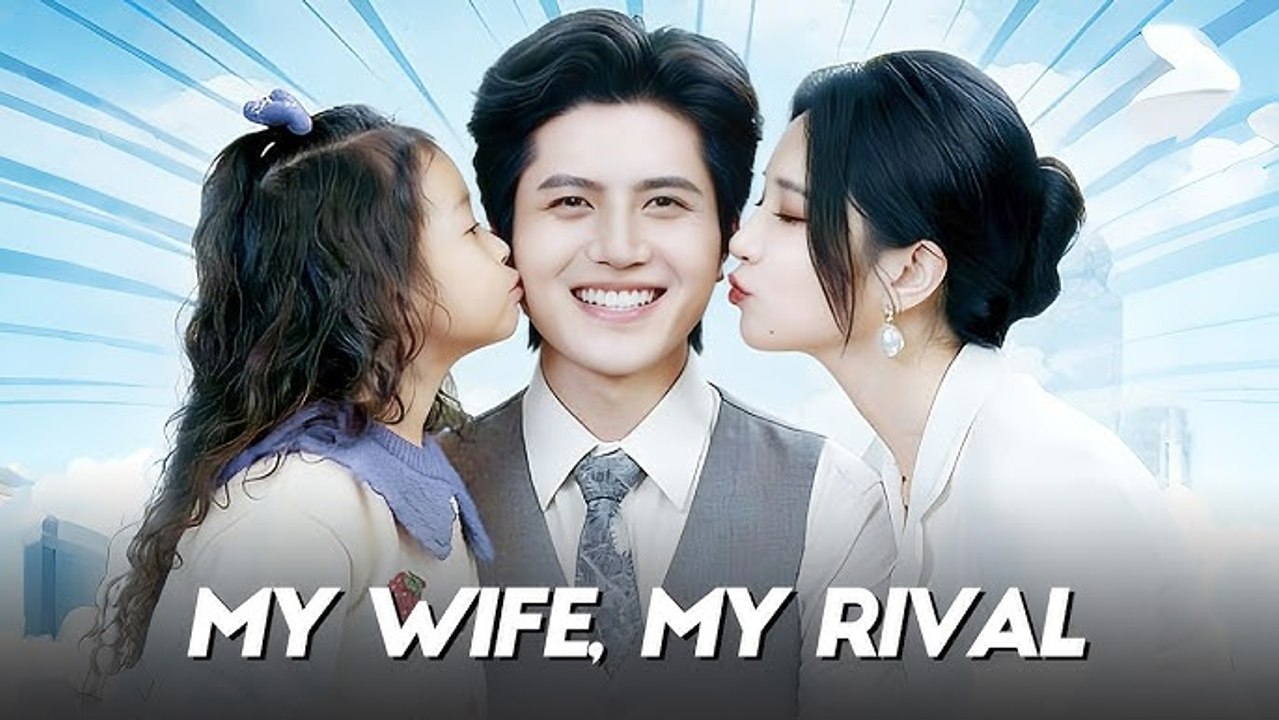 My wife my rival Chinese Drama #englishsub