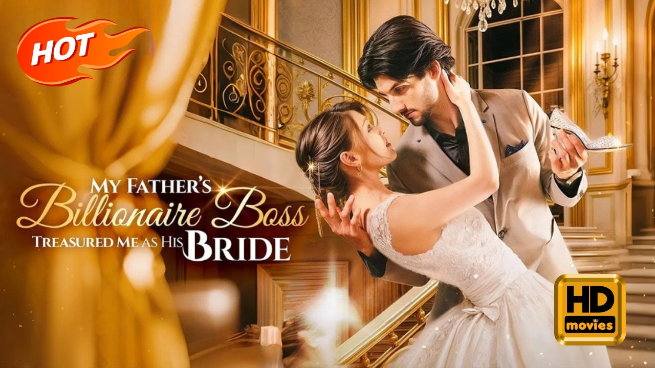 My Father's Billionaire Boss Treasured Me as His Bride | Full Movie HD - Romance Sweet Romance Modern Emotional Feel-Good Romantic Violent USA Hospital Mansion Contemporary All Ages Billionaire Damsel Contract Lovers
