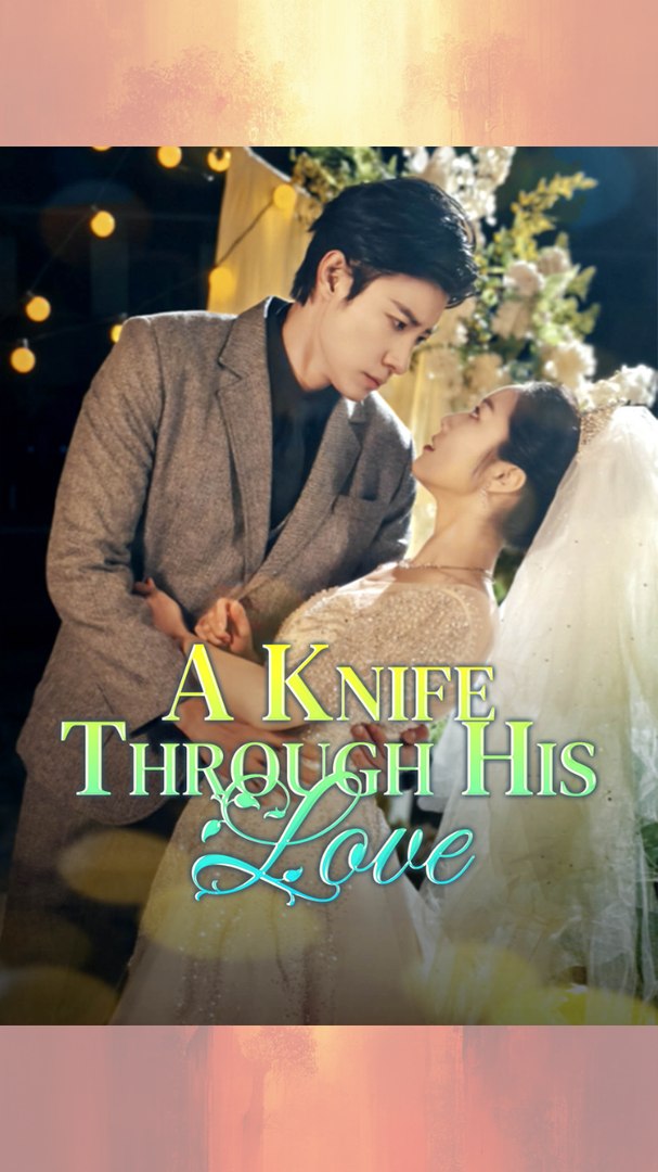 [#MiniMovie] A Knife through His Love Engsub Full Movie