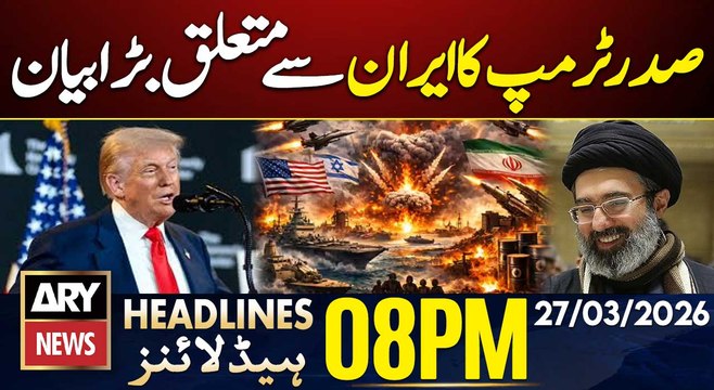 Iran vs US War - President Trump's major statement on Iran | ARY News 8 PM Headlines | 27th Mar 2026