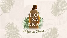 Hosanna al Hijo de David