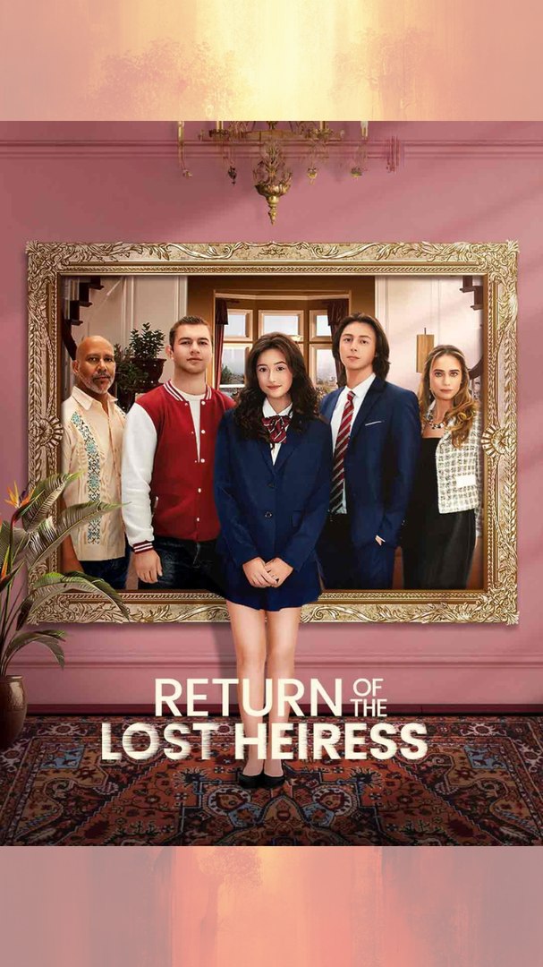 [#MiniMovie] The Return of the Lost Heiress