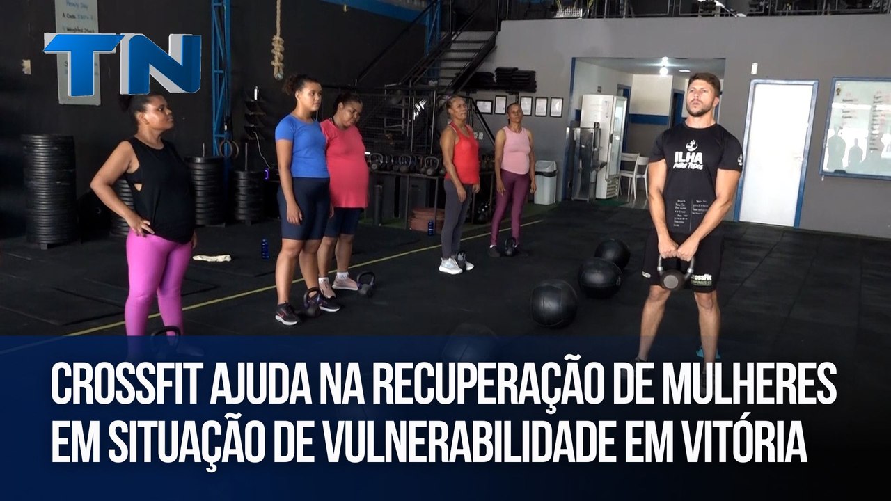 Crossfit ajuda na recuperação de mulheres em situação de vulnerabilidade em Vitória