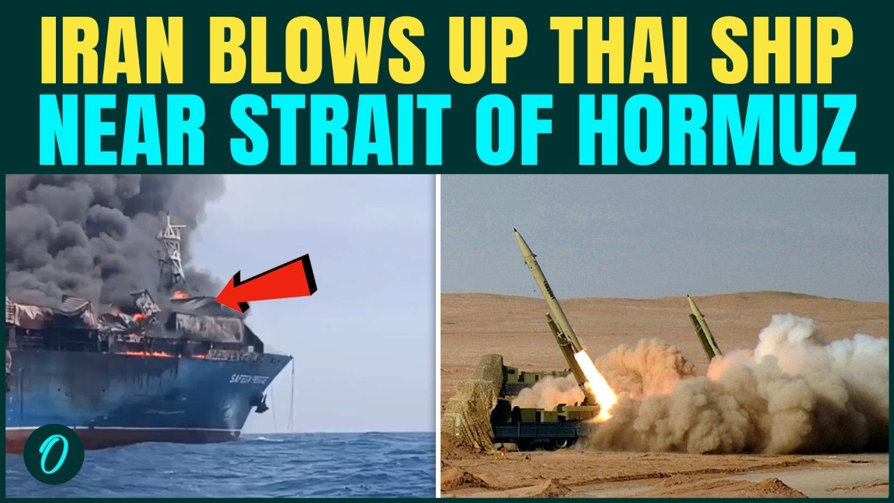 Iran BLOWS UP Thai Ship in Strait Of Hormuz | IRGC Strikes After ‘Ignored Warnings’ And Blames U.S